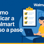 Cómo aplicar a Walmart paso a paso: requisitos, salarios y guía completa