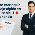 C&oacute;mo conseguir trabajo r&aacute;pido en M&eacute;xico sin experiencia