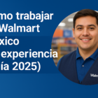 Cómo trabajar en Walmart México: requisitos, puestos y salarios