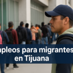 Empleos en Tijuana para migrantes: oportunidades, salarios y requisitos