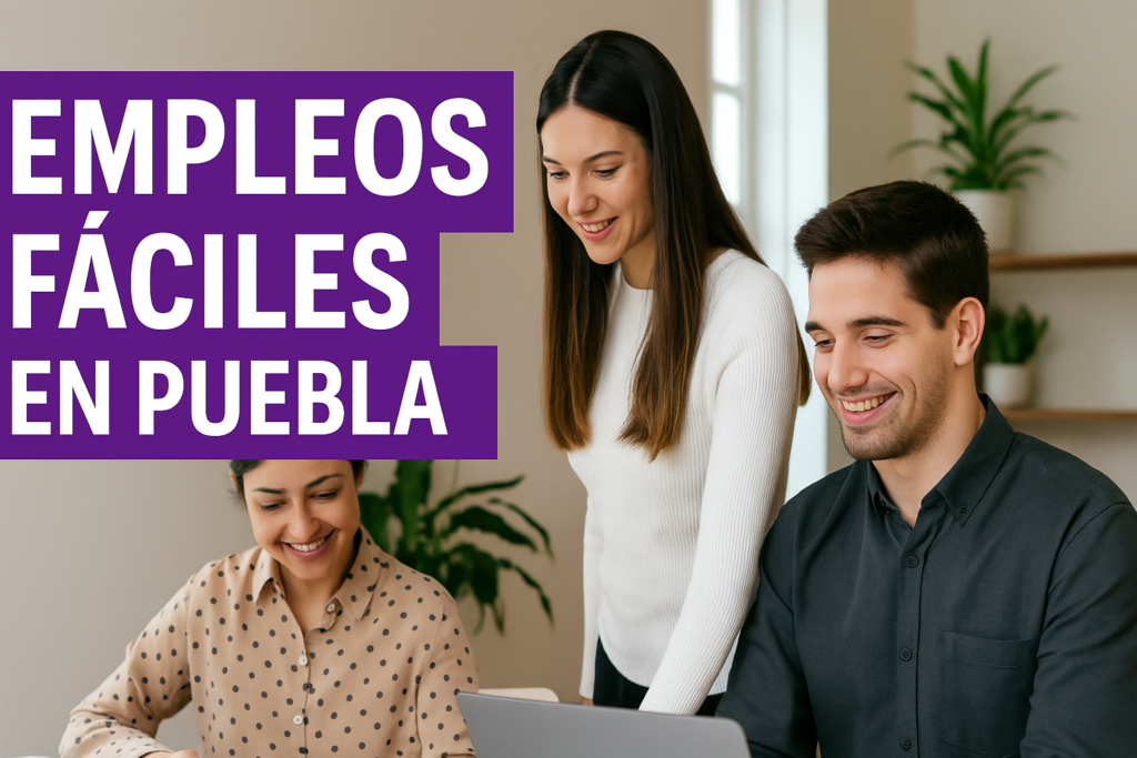 Empleos fáciles de conseguir en Puebla