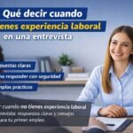Qué decir cuando no tienes experiencia laboral en una entrevista (respuestas claras)
