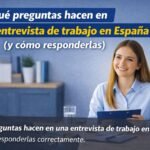 Qué preguntas hacen en una entrevista de trabajo en España (y cómo responderlas)